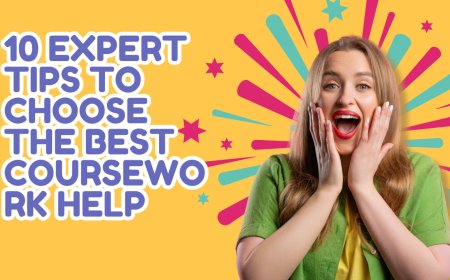 10 Expert Tips to Choose the Best Coursework Help