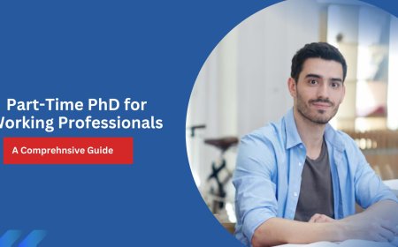 Part-Time PhD for Working Professionals: A  Comprehnsive Guide