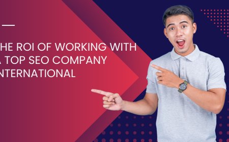 The ROI of Working with a Top SEO Company International