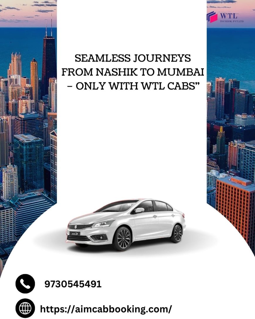 Nashik to Mumbai Cab in Pune | WTL Company Trusted Intercity Travel