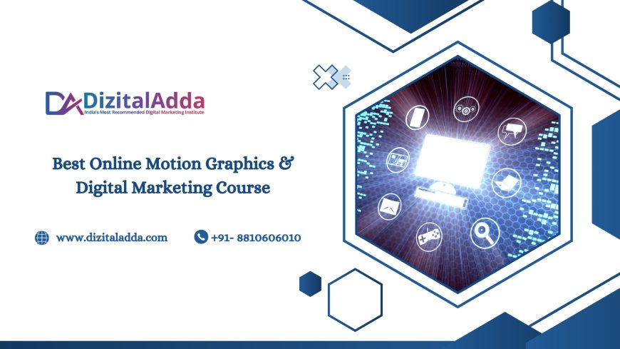 Best Online Motion Graphics & Digital Marketing Course