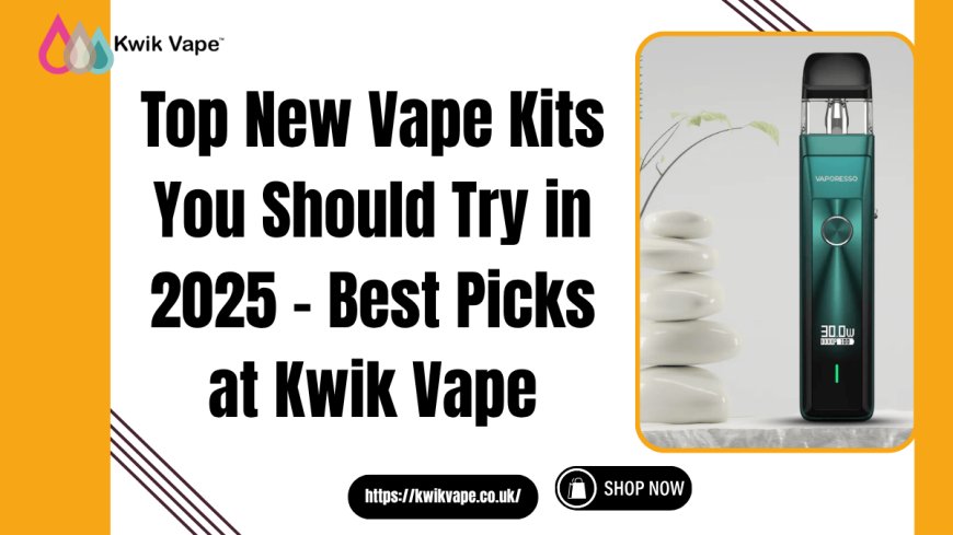 New Vape Kits 2025 | Latest Vape Starter Kits UK – Kwik Vape
