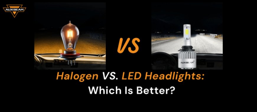 Halogen vs. LED Headlights: Which is Brigher and Better?