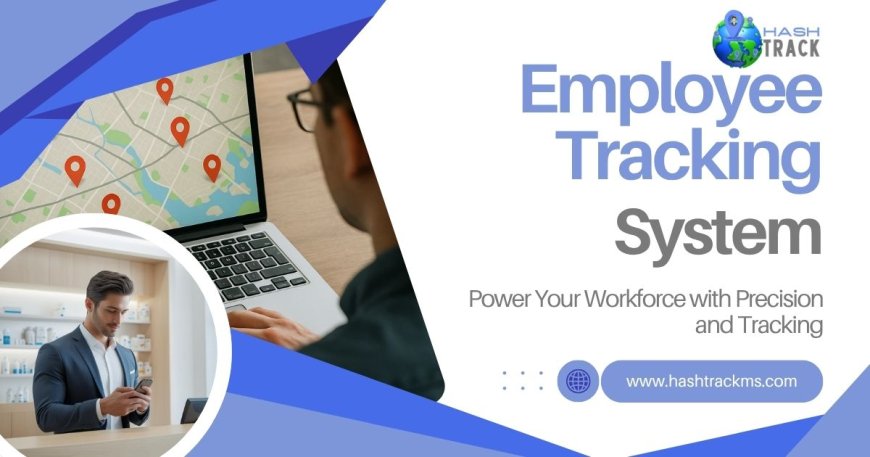 Empowering the Mobile Workforce: How HashTrack Digitizes Field Operations