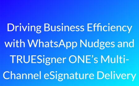 Driving Business Efficiency with WhatsApp Nudges and TRUESigner ONE’s Multi-Channel eSignature Delivery