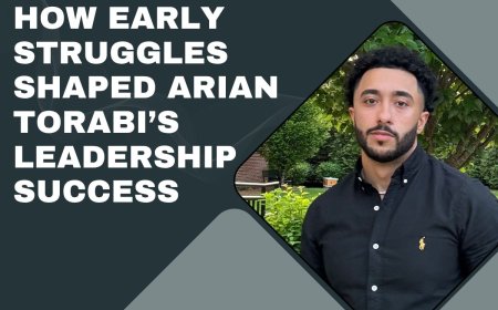How Early Struggles Shaped Arian Torabi’s Leadership Success