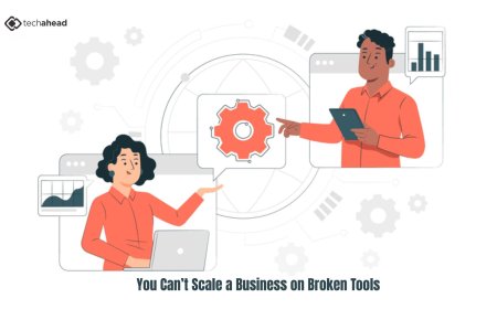 You Can’t Scale a Business on Broken Tools