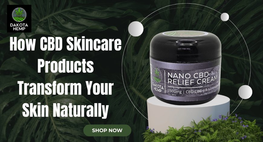 Premium CBD Skincare Products | Dakota Hemp
