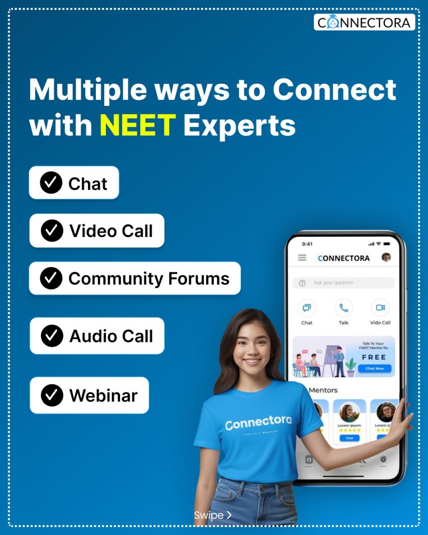 NEET Doubt Solving App: Get Instant Help from MBBS Mentors on Connectora